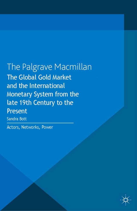 The Global Gold Market and the International Monetary System from the late 19th Century to the Present - 