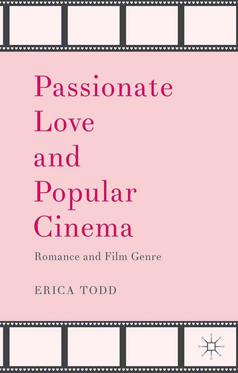 Passionate Love and Popular Cinema -  Erica Todd