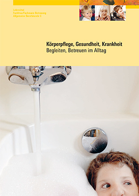 Körperpflege, Gesundheit, Krankheit - Cornelia Bernegger-Manser, Rea Margadant