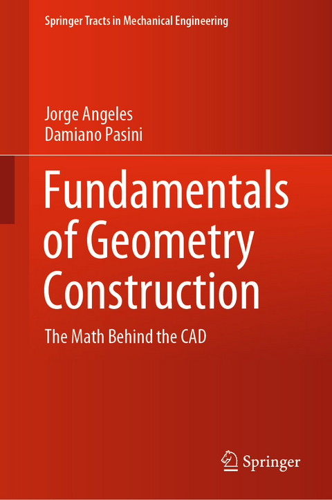 Fundamentals of Geometry Construction - Jorge Angeles, Damiano Pasini