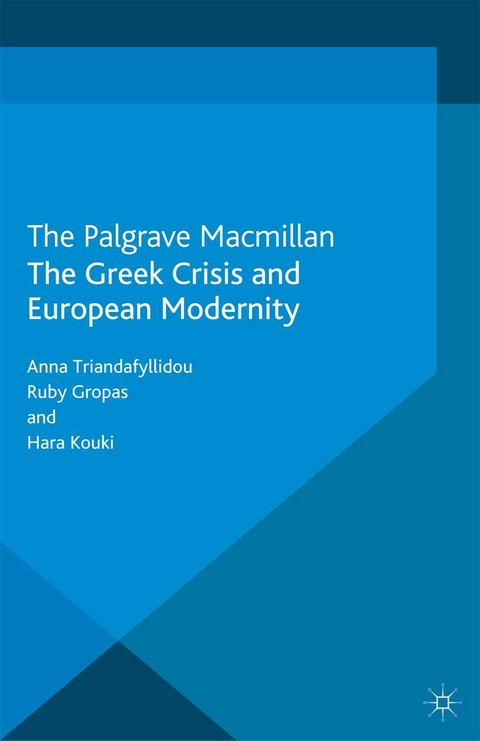 The Greek Crisis and European Modernity - Anna Triandafyllidou, Hara Kouki