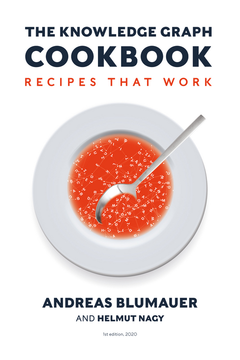 The Knowledge Graph CookBook - Andreas Blumauer, Helmut Nagy