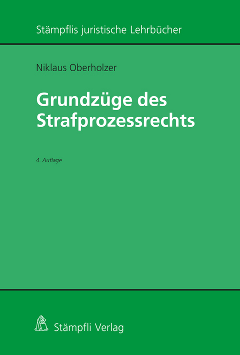 Grundzüge des Strafprozessrechts - Niklaus Oberholzer