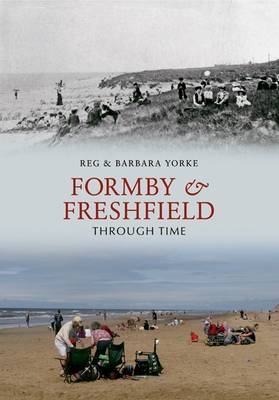 Formby & Freshfield Through Time -  Barbara Yorke,  Reg Yorke