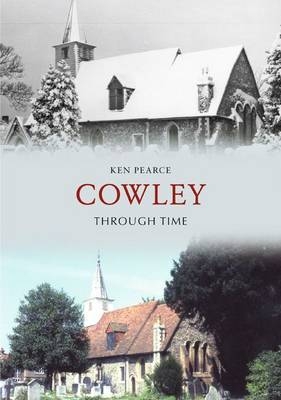 Cowley Through Time -  Ken Pearce