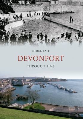 Devonport Through Time -  Derek Tait