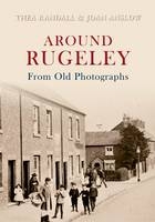 Around Rugeley From Old Photographs -  Joan Anslow