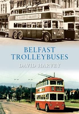 Belfast Trolleybuses -  David Harvey