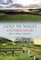 Golf in Wales -  Phil Carradice,  Trudy Carradice