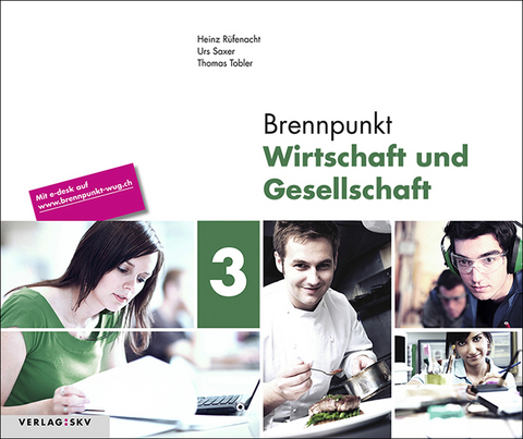 Brennpunkt Wirtschaft und Gesellschaft 3, Bundle ohne Lösungen - Heinz Rüfenacht, Urs Saxer, Thomas Tobler