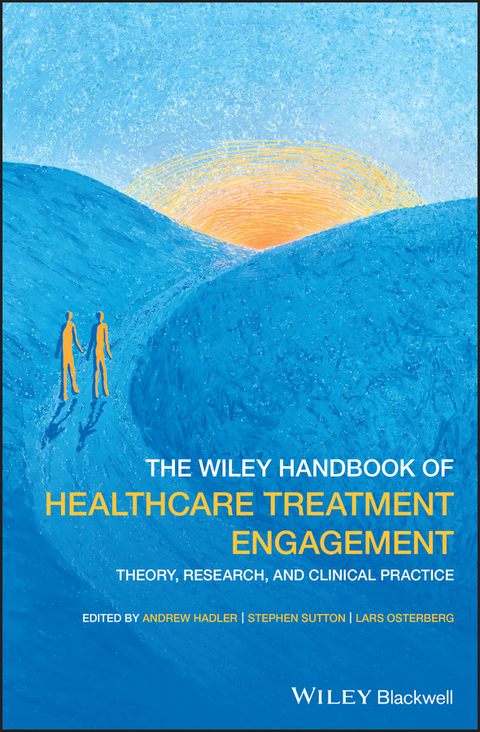 The Wiley Handbook of Healthcare Treatment Engagement - 