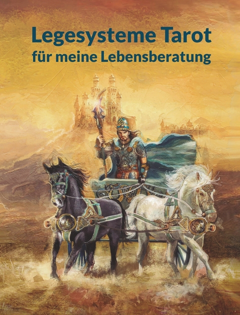 Legesysteme Tarot für meine Lebensberatung - Angelina Schulze