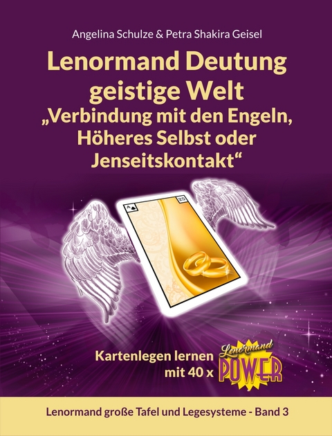 Lenormand Deutung geistige Welt „Verbindung mit den Engeln, Höheres Selbst oder Jenseitskontakt“ - Angelina Schulze