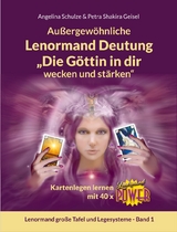 Außergewöhnliche Lenormand Deutung „Die Göttin in dir wecken und stärken“ - Angelina Schulze