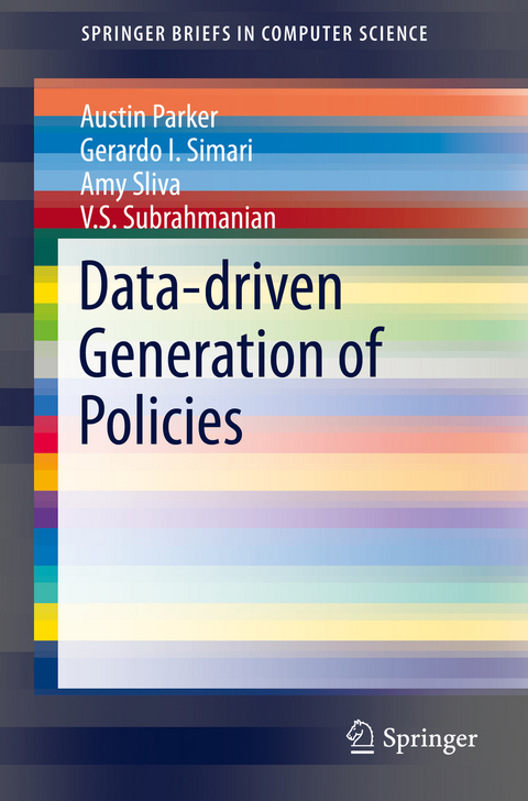 Data-driven Generation of Policies - Austin Parker, Gerardo I. Simari, Amy Sliva, V.S. Subrahmanian