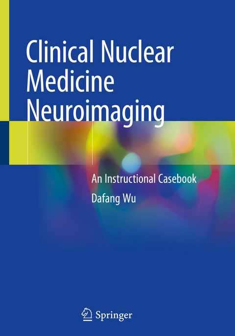 Clinical Nuclear Medicine Neuroimaging - Dafang Wu