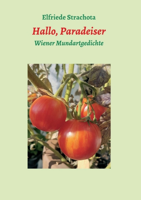 Hallo, Paradeiser - Elfriede Strachota