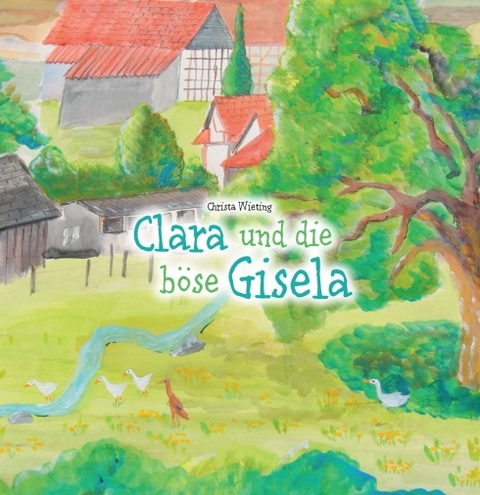 Clara und die böse Gisela - Christa Wieting