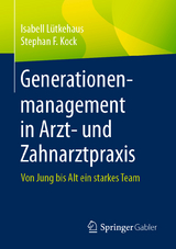 Generationenmanagement in Arzt- und Zahnarztpraxis - Isabell Lütkehaus, Stephan F. Kock