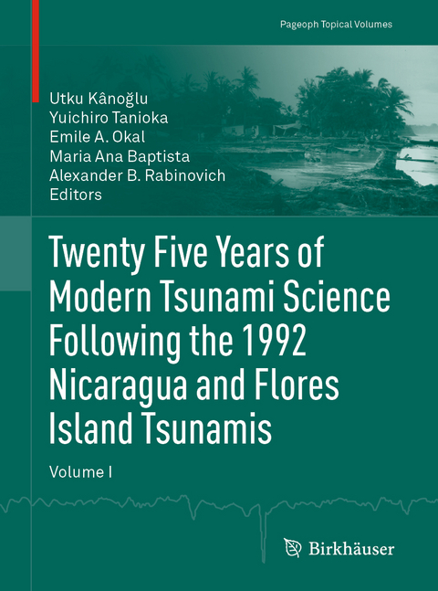 Twenty Five Years of Modern Tsunami Science Following the 1992 Nicaragua and Flores Island Tsunamis. Volume I - 