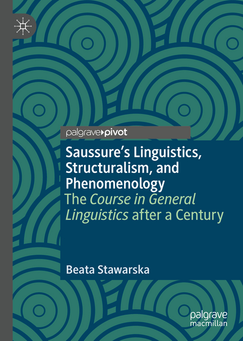 Saussure’s Linguistics, Structuralism, and Phenomenology - Beata Stawarska