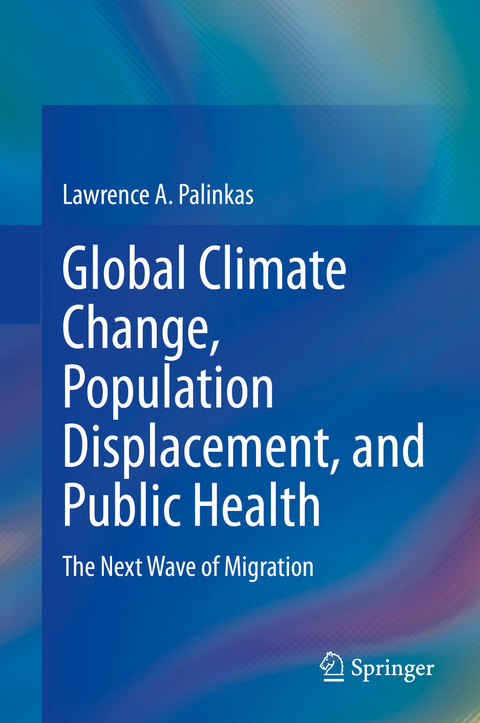 Global Climate Change, Population Displacement, and Public Health - Lawrence A. Palinkas