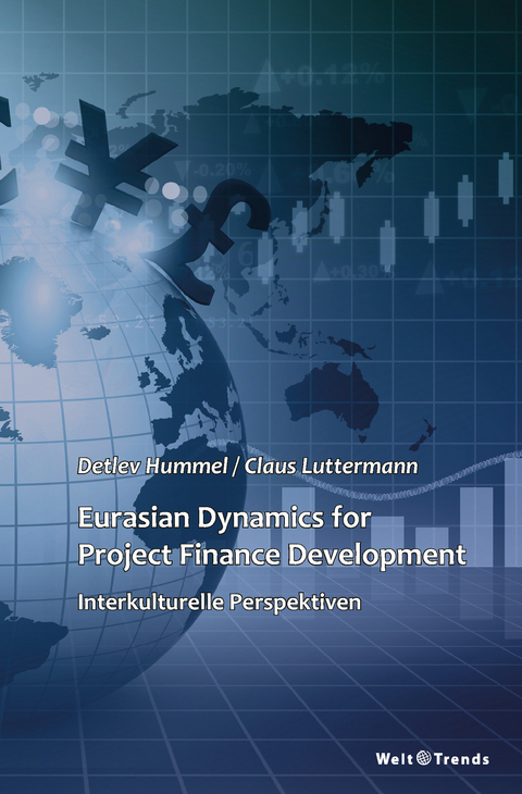 Eurasian Dynamics for Project Finance Development - Detlev Hummel, Claus Luttermann