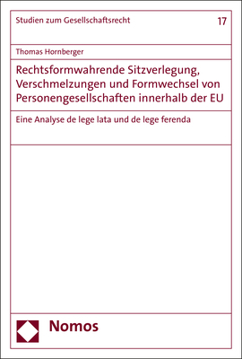 Rechtsformwahrende Sitzverlegung, Verschmelzungen und Formwechsel von Personengesellschaften innerhalb der EU - Thomas Hornberger