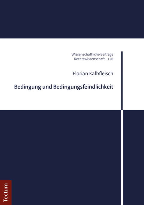 Bedingung und Bedingungsfeindlichkeit - Florian Kalbfleisch