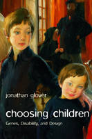 Choosing Children -  Jonathan Glover