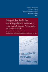 Bürgerliches Recht im nachbürgerlichen Zeitalter - 100 Jahre Soziales Privatrecht in Deutschland, Frankreich und Italien - 