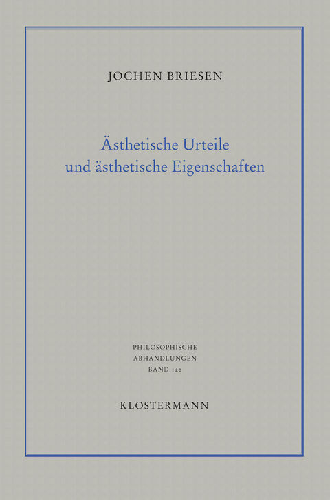 Ästhetische Urteile und ästhetische Eigenschaften - Jochen Briesen