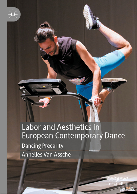 Labor and Aesthetics in European Contemporary Dance - Annelies Van Assche