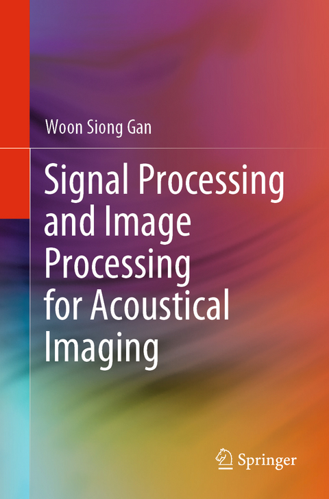 Signal Processing and Image Processing for Acoustical Imaging - Woon Siong Gan