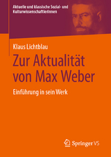 Zur Aktualität von Max Weber - Klaus Lichtblau