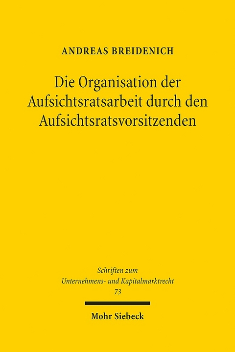 Die Organisation der Aufsichtsratsarbeit durch den Aufsichtsratsvorsitzenden - Andreas Breidenich