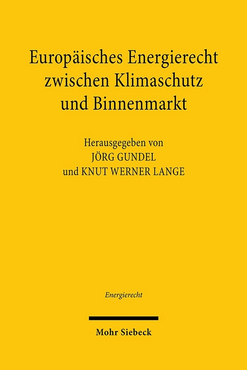 Europäisches Energierecht zwischen Klimaschutz und Binnenmarkt - 