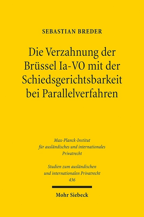 Die Verzahnung der Brüssel Ia-VO mit der Schiedsgerichtsbarkeit bei Parallelverfahren - Sebastian Breder