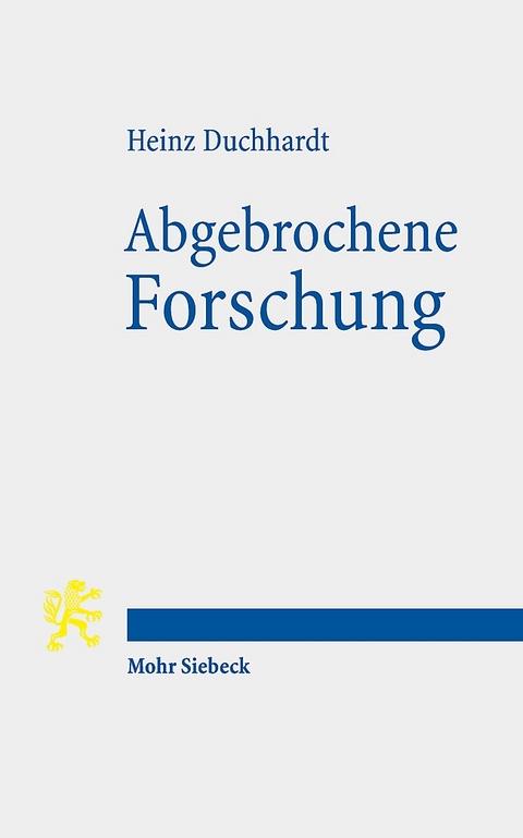 Abgebrochene Forschung - Heinz Duchhardt