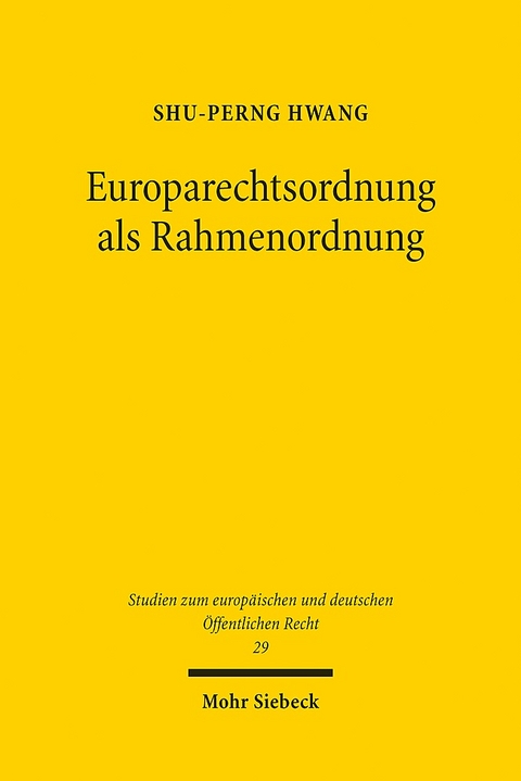 Europarechtsordnung als Rahmenordnung - Shu-Perng Hwang