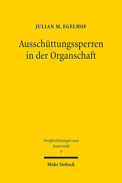 Ausschüttungssperren in der Organschaft - Julian M. Egelhof