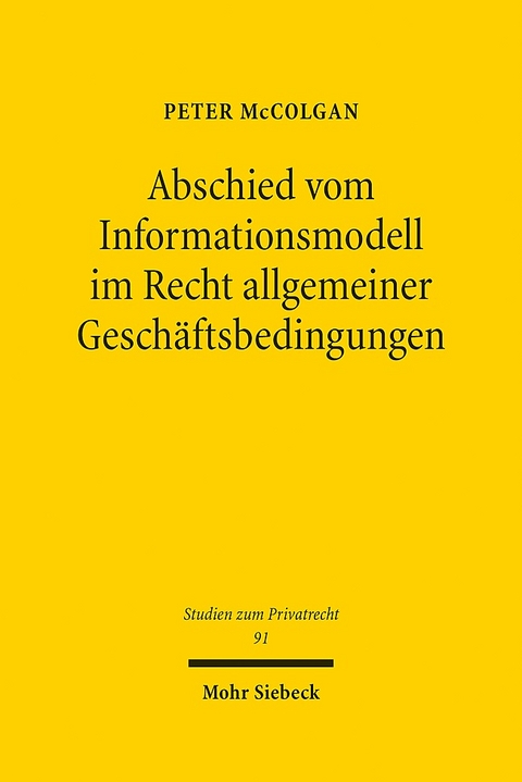 Abschied vom Informationsmodell im Recht allgemeiner Geschäftsbedingungen - Peter McColgan