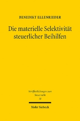 Die materielle Selektivität steuerlicher Beihilfen - Benedikt Ellenrieder