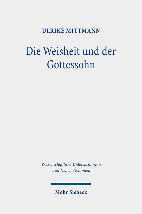 Die Weisheit und der Gottessohn - Ulrike Mittmann