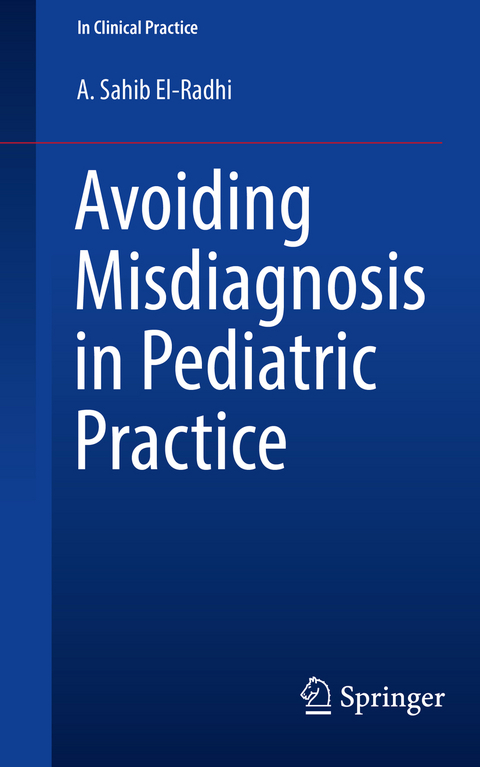 Avoiding Misdiagnosis in Pediatric Practice - A. Sahib El-Radhi