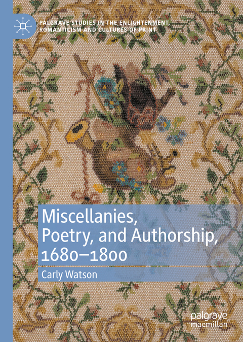 Miscellanies, Poetry, and Authorship, 1680–1800 - Carly Watson