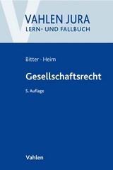 Gesellschaftsrecht - Bitter, Georg; Heim, Sebastian