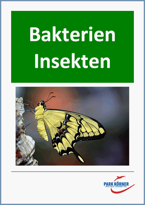 Bakterien und Insekten - digitales Buch für die Schule - individuell differenzierbar -  Park Körner GmbH