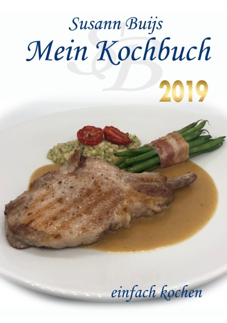 Mein Kochbuch - Edition 2019 - Susann Buijs