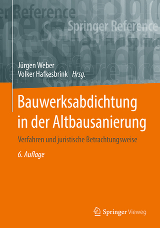 Bauwerksabdichtung in der Altbausanierung - Jürgen Weber; Volker Hafkesbrink